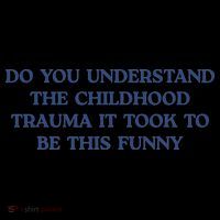 Do You Understand Childhood Trauma Took To Be This Funny Magnet