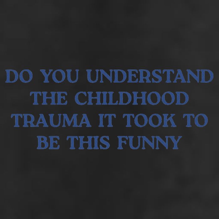 Do You Understand Childhood Trauma Took To Be This Funny 25L Jumbo Tote