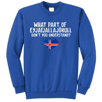 DonT You Understand Volcano Iceland Sweatshirt