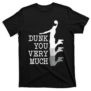 Dunk You Very Much Funny Saying Basketball Lovers T-Shirt