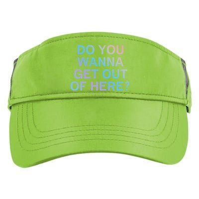 Do You Wanna Get Out Of Here Sarcastic Funny Joke Family Cute Gift Adult Drive Performance Visor