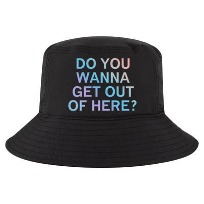 Do You Wanna Get Out Of Here Sarcastic Funny Joke Family Cute Gift Cool Comfort Performance Bucket Hat