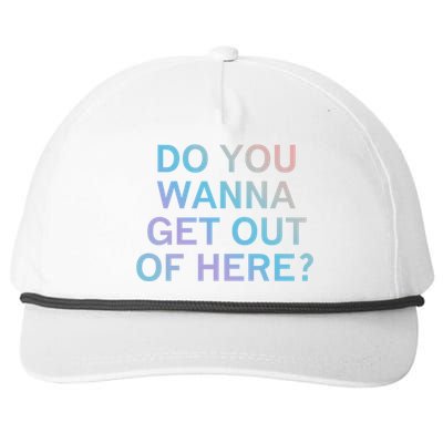 Do You Wanna Get Out Of Here Sarcastic Funny Joke Family Cute Gift Snapback Five-Panel Rope Hat