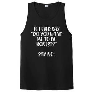 Do You Want Me To Be Honest Say No Funny Saying PosiCharge Competitor Tank