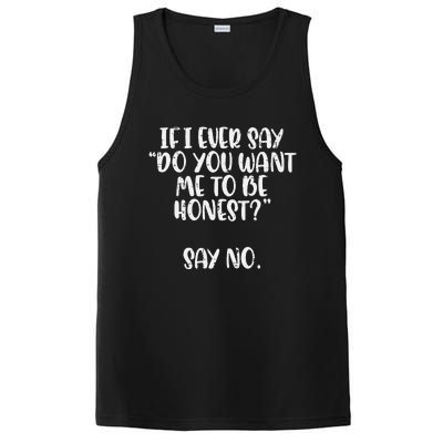 Do You Want Me To Be Honest Say No Funny Saying PosiCharge Competitor Tank