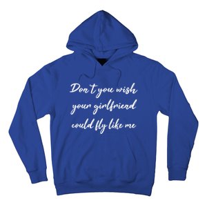 Dont You Wish Your Friend Pilot Flying Meaningful Gift Hoodie