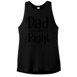 Dad You Were Right Father's Day Gift Ladies PosiCharge Tri-Blend Wicking Tank