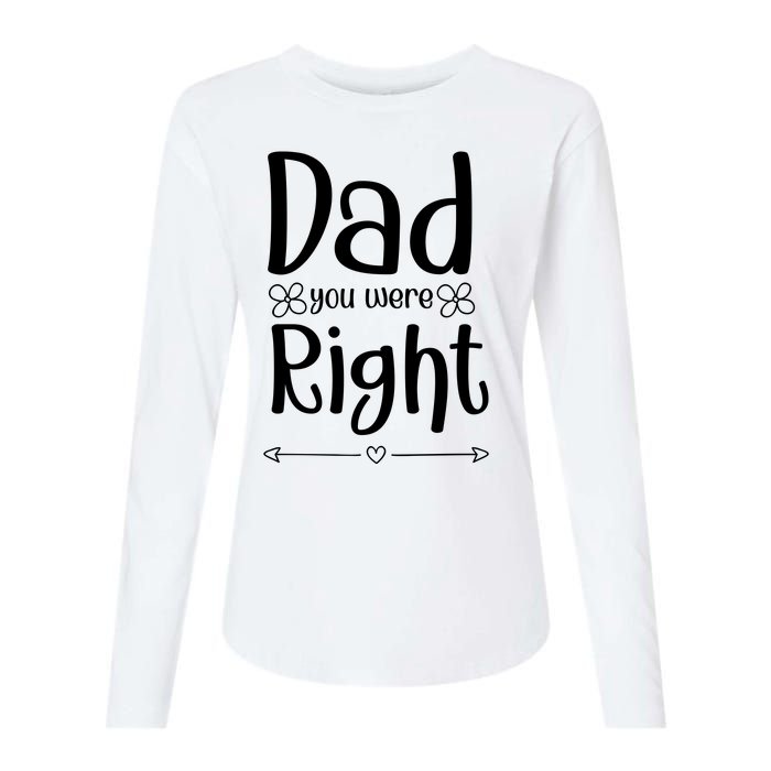 Dad You Were Right Father's Day Gift Womens Cotton Relaxed Long Sleeve T-Shirt