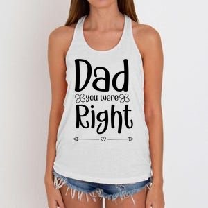 Dad You Were Right Father's Day Gift Women's Knotted Racerback Tank