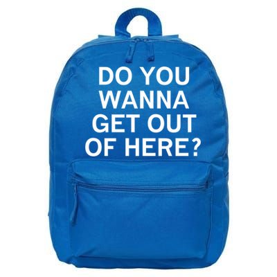 Do You Wanna Get Out Of Here Sarcastic Funny Joke Family Gift 16 in Basic Backpack
