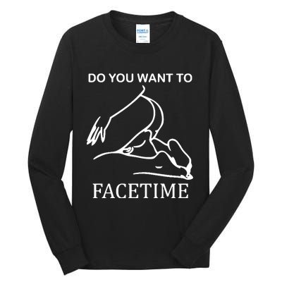 Do You Want To Facetime Tall Long Sleeve T-Shirt