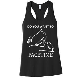 Do You Want To Facetime Women's Racerback Tank