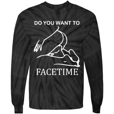 Do You Want To Facetime Tie-Dye Long Sleeve Shirt