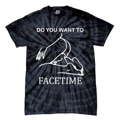 Do You Want To Facetime Tie-Dye T-Shirt