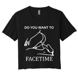 Do You Want To Facetime Women's Crop Top Tee