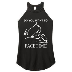 Do You Want To Facetime Women's Perfect Tri Rocker Tank