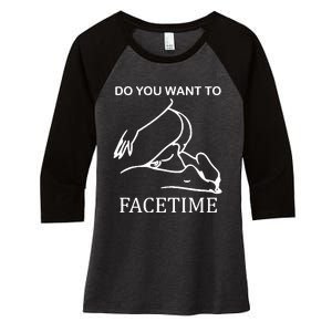 Do You Want To Facetime Women's Tri-Blend 3/4-Sleeve Raglan Shirt