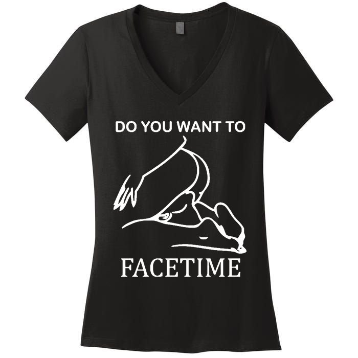 Do You Want To Facetime Women's V-Neck T-Shirt