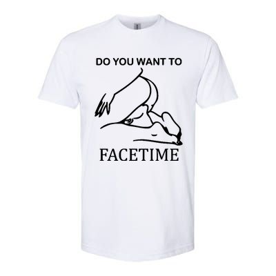 Do You Want To Facetime Softstyle CVC T-Shirt