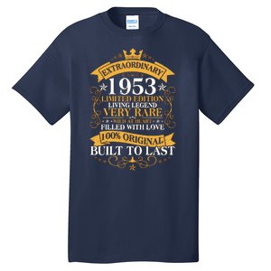 Extraordinary 1953 Limited Edition Built To Last 70th Birthday Tall T-Shirt