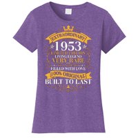 Extraordinary 1953 Limited Edition Built To Last 70th Birthday Women's T-Shirt