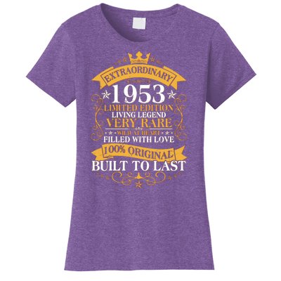 Extraordinary 1953 Limited Edition Built To Last 70th Birthday Women's T-Shirt