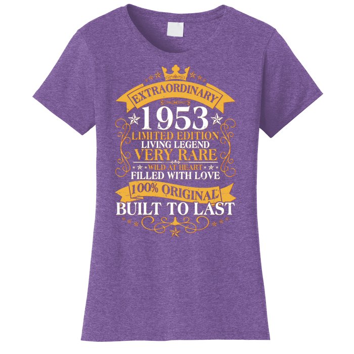 Extraordinary 1953 Limited Edition Built To Last 70th Birthday Women's T-Shirt