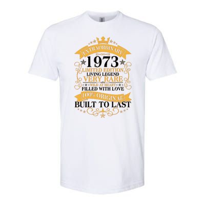 Extraordinary 1973 Limited Edition Built To Last 50th Birthday Softstyle® CVC T-Shirt