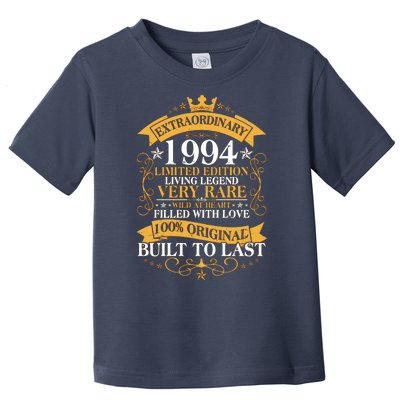 Extraordinary 1994 Limited Edition Built To Last 30th Birthday Toddler T-Shirt