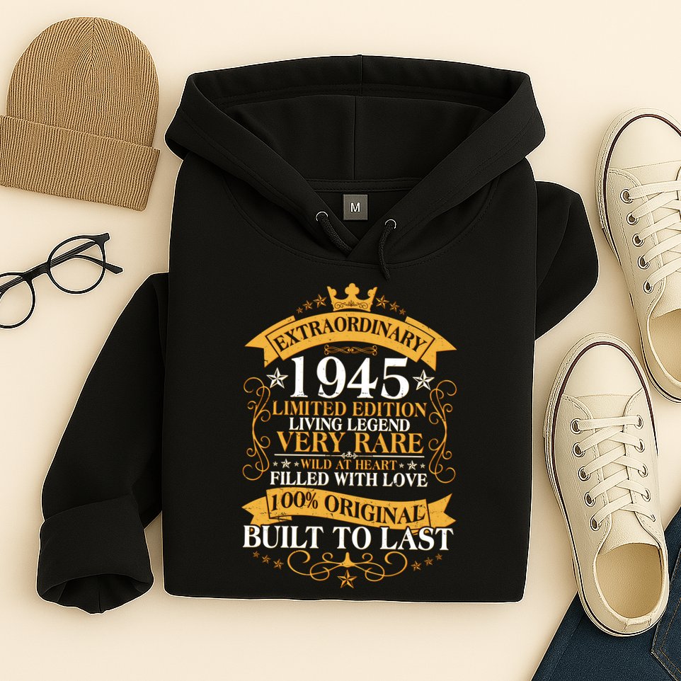 Extraordinary 1945 Limited Edition Built To Last 80th Birthday Hoodie