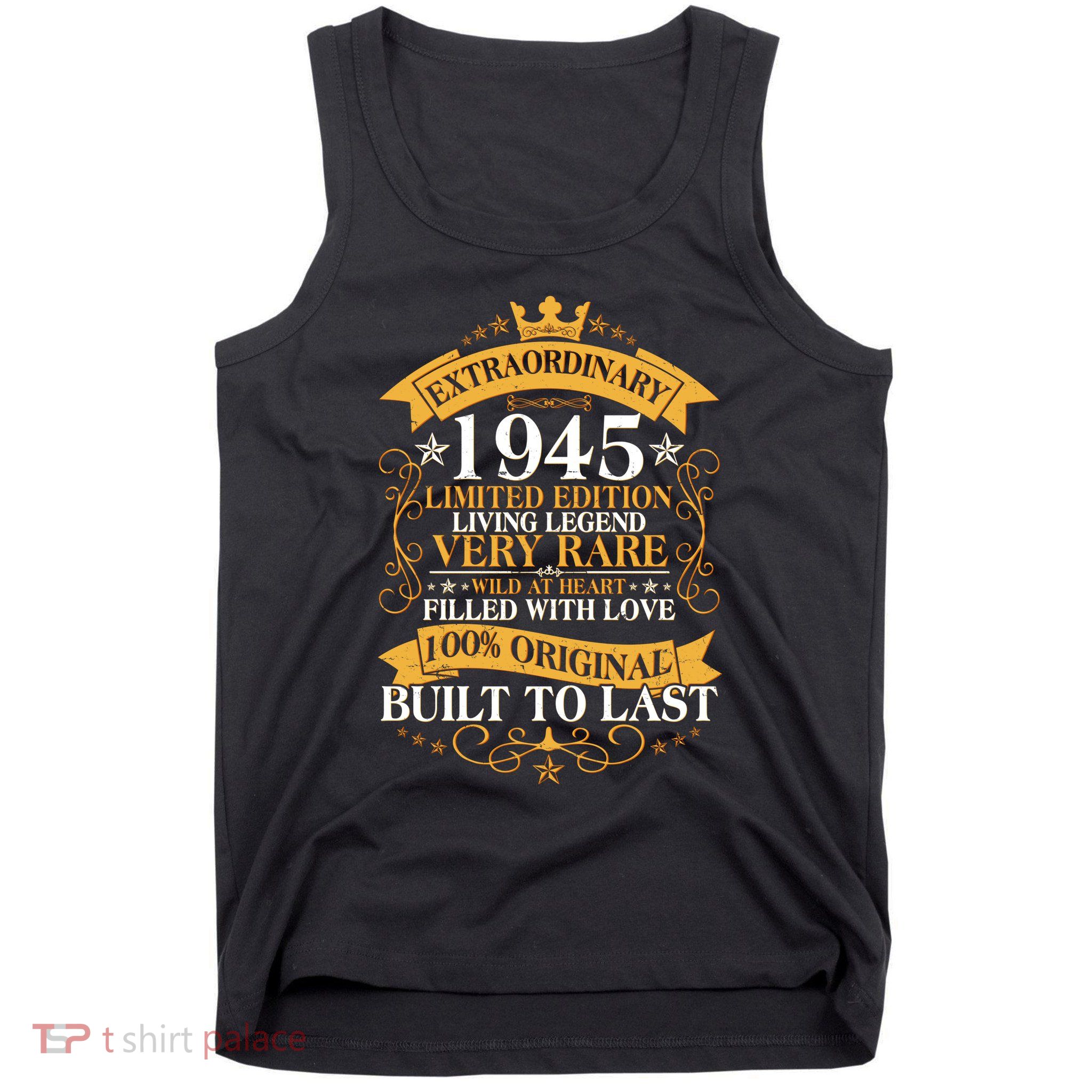 Extraordinary 1945 Limited Edition Built To Last 80th Birthday Tank Top