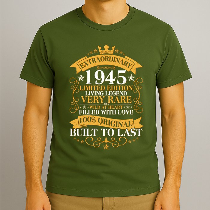 Extraordinary 1945 Limited Edition Built To Last 80th Birthday T-Shirt