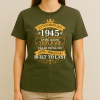 Extraordinary 1945 Limited Edition Built To Last 80th Birthday T-Shirt