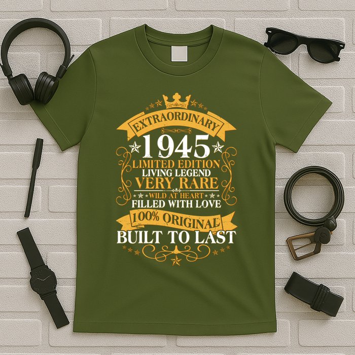 Extraordinary 1945 Limited Edition Built To Last 80th Birthday T-Shirt
