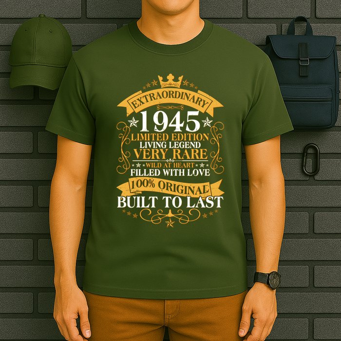 Extraordinary 1945 Limited Edition Built To Last 80th Birthday T-Shirt
