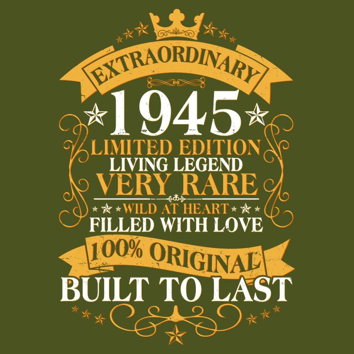 Extraordinary 1945 Limited Edition Built To Last 80th Birthday T-Shirt