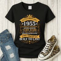 Extraordinary 1955 Limited Edition Built To Last 70th Birthday Womens T-Shirt