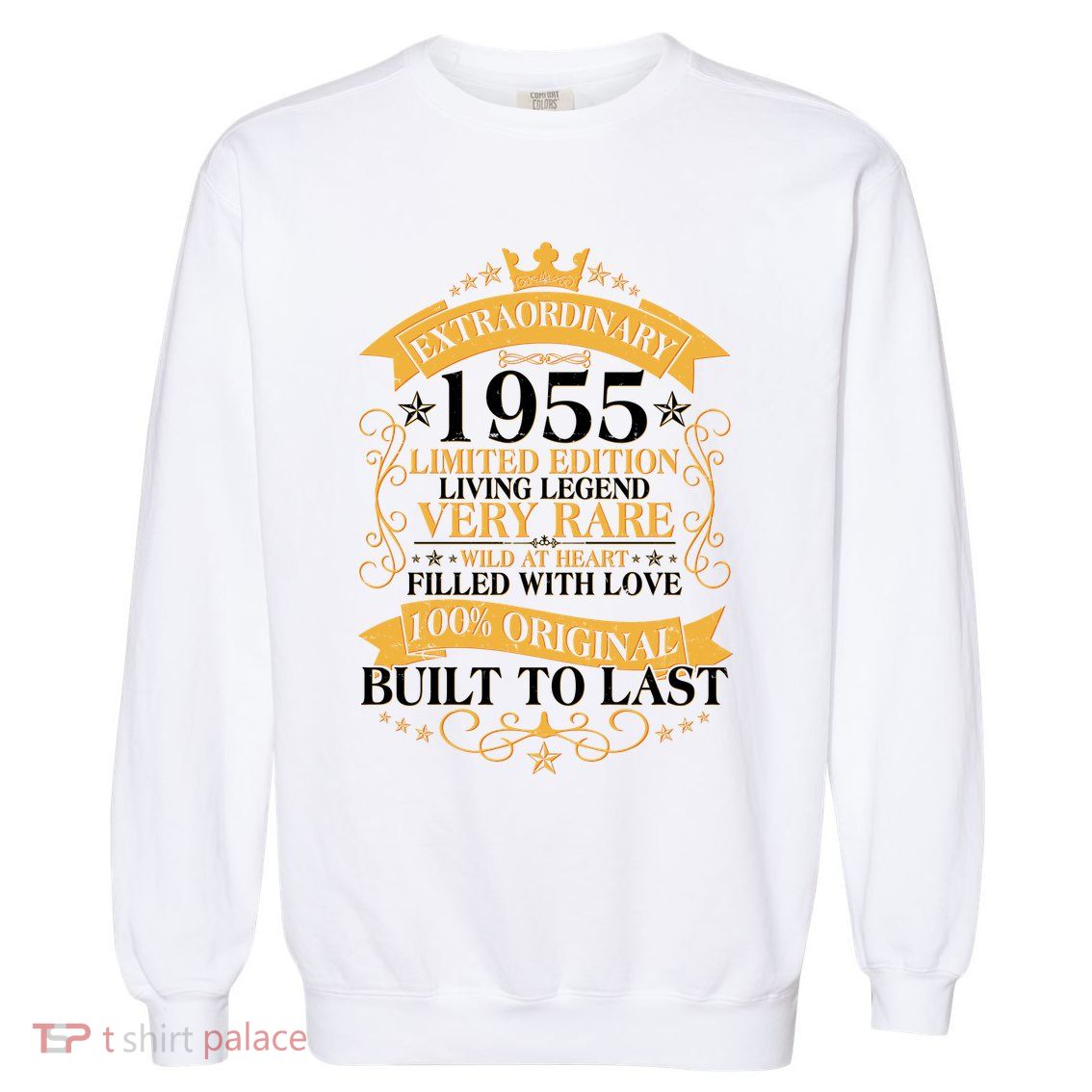 Extraordinary 1955 Limited Edition Built To Last 70th Birthday Garment-Dyed Sweatshirt
