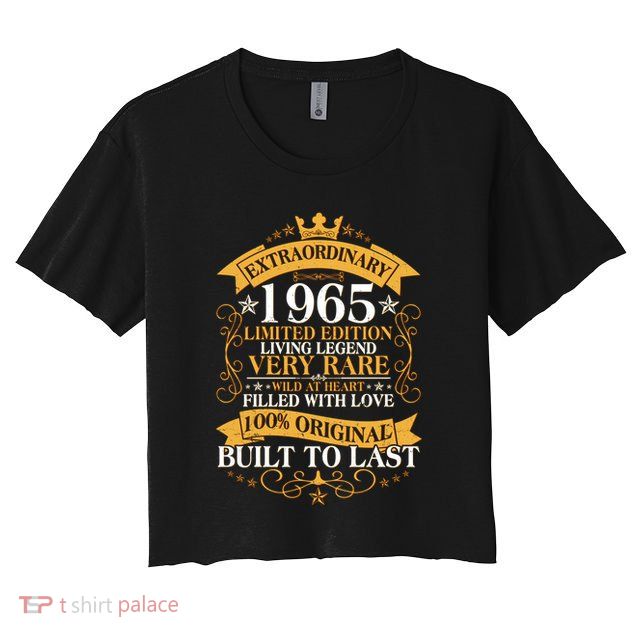 Extraordinary 1965 Limited Edition Built To Last 60th Birthday Crop Top