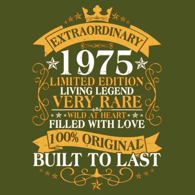 Extraordinary 1975 Limited Edition Built To Last 50th Birthday T-Shirt