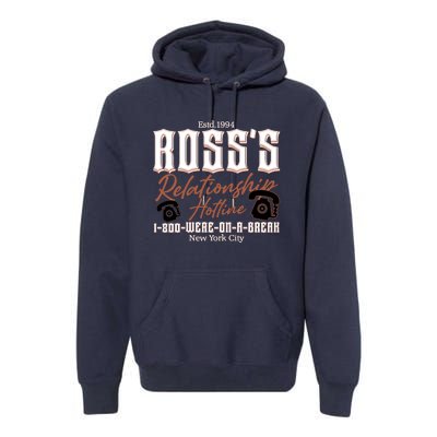 Est 1994 Ross’S Relationship Hotline We Were On A Break Friends Premium Hoodie