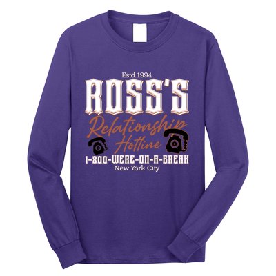 Est 1994 Ross’S Relationship Hotline We Were On A Break Friends Long Sleeve Shirt