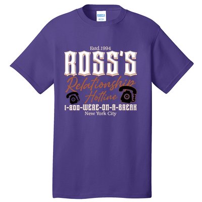 Est 1994 Ross’S Relationship Hotline We Were On A Break Friends Tall T-Shirt