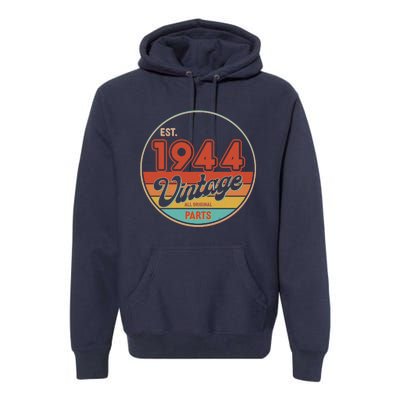 Est 1944 Vintage All Original Parts 80th Birthday Emblem Premium Hoodie