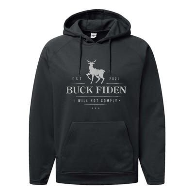 Est 2021 Buck Fiden I Will Not Comply Performance Fleece Hoodie