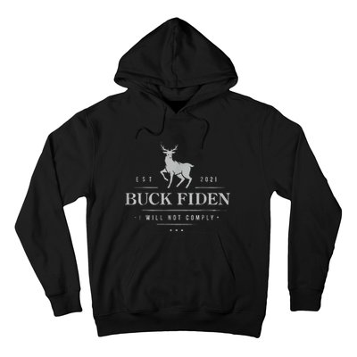 Est 2021 Buck Fiden I Will Not Comply Hoodie