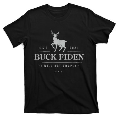 Est 2021 Buck Fiden I Will Not Comply T-Shirt