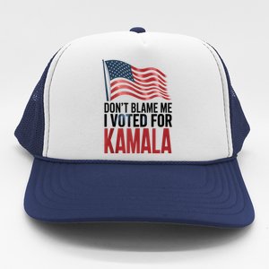 Elections 2024 Democrat Dont Blame Me I Voted For Kamala Trucker Hat