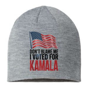 Elections 2024 Democrat Dont Blame Me I Voted For Kamala Sustainable Beanie