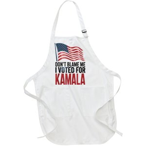 Elections 2024 Democrat Dont Blame Me I Voted For Kamala Full-Length Apron With Pockets